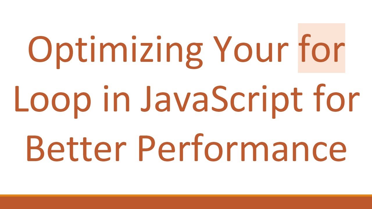 Optimizing Your for Loop in JavaScript for Better Performance