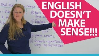 10 words in English that don't make sense! Hmmm...