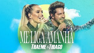 Ouvir Thaeme & Thiago – Me Liga Amanhã