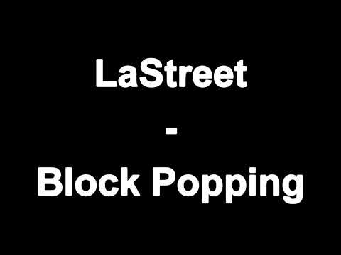 LaStreet - Block Popping (osläppt) (BÄST KVALITE)