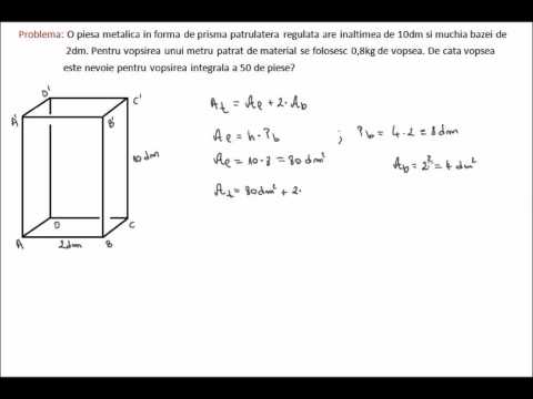 Probleme rezolvate: aria laterala, aria totala, volumul prismei regulate (8g23)