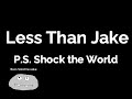 Less Than Jake - P.S. Shock the World (karaoke)