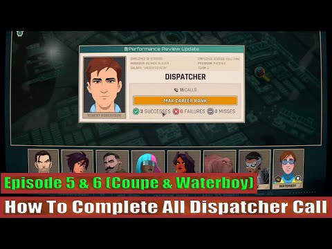 Dispatch: Episode 5 & 6: How To Complete All Dispatcher Call 100% (Coupe & Waterboy)
