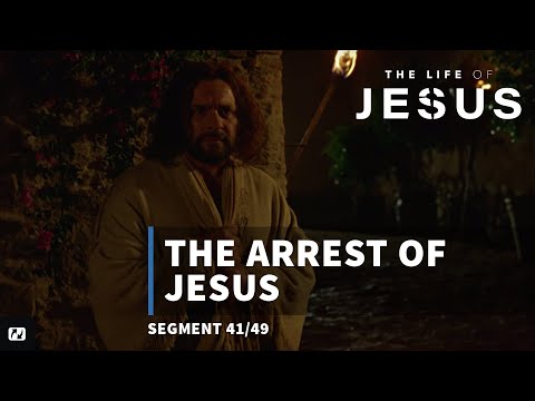 The Arrest of Jesus and Peter’s Denial | The Life of Jesus | #41