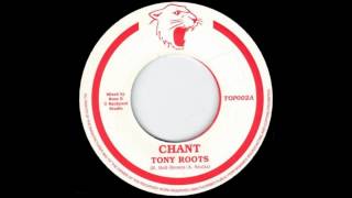 7'' Tony Roots - Chant (& dub)