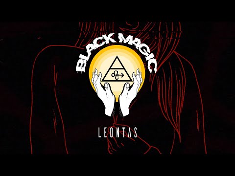 LEONTAS - BLACK MAGIC - [OFFICIAL VIDEO]