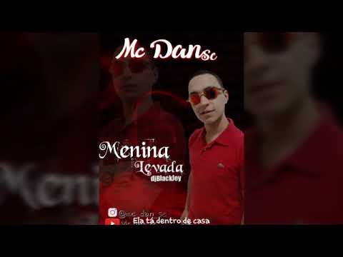 Mc Dan sc- Menina Levada (Áudio Oficial) Dj BLACK JEY