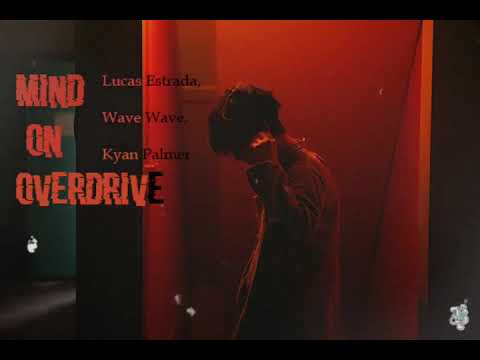Vietsub | Mind On Overdrive - Lucas Estrada, Wave Wave, Kyan Palmer