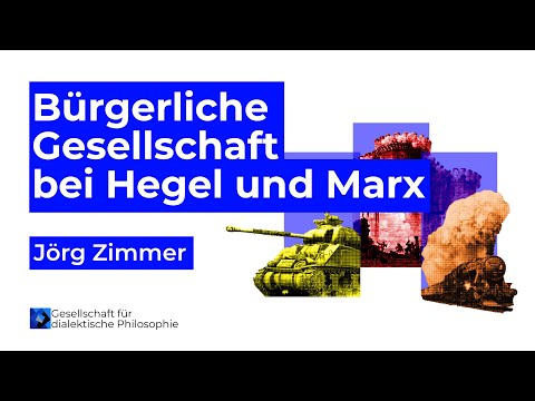 Jörg Zimmer: Bürgerliche Gesellschaft bei Hegel und Marx