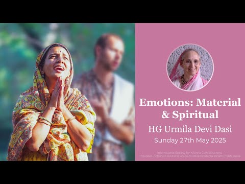 Material & Spiritual Emotions - HG Urmila Devi Dasi