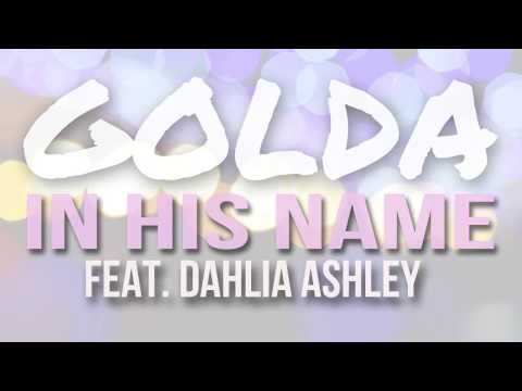 Golda   In His Name ft  Dahlia Ashley -Lyric Vid @GoldaMusic