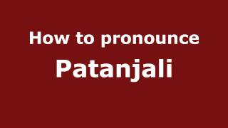 How to pronounce Patanjali