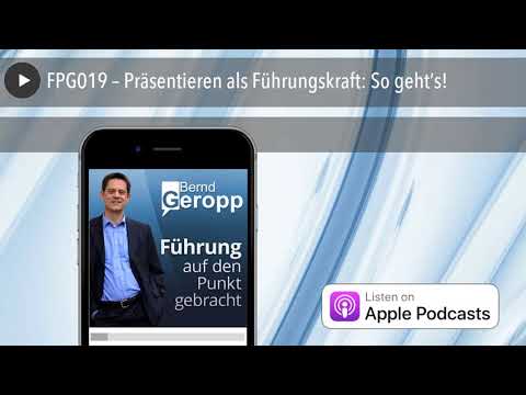 FPG019 – Präsentieren als Führungskraft: So geht’s!