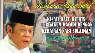 Download lagu Kisah Ratu Bilqis Terkagum Kagum Dengan Kerajaan Nabi Sulaiman - KH Zainuddin MZ mp3 Download lagu Kisah Ratu Bilqis Terkagum Kagum Dengan Kerajaan Nabi Sulaiman - KH Zainuddin MZ mp3