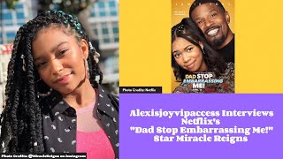 Dad Stop Embarrassing Me's Miracle Reigns Interview - Talks About Working With Jamie Foxx - Netflix video