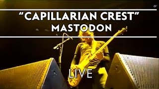 Mastodon - Capillarian Crest [Live]