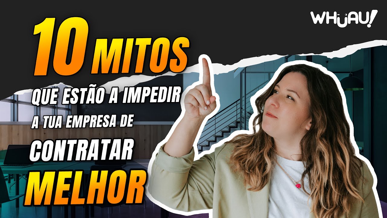 🔍 10 Mitos do Recrutamento Que Impedem a Tua Empresa de Contratar Melhor ***