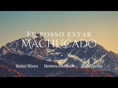 EU POSSO ESTAR MACHUCADO | Hédera, Jean e Heliel Hislei - CCB Avulsos