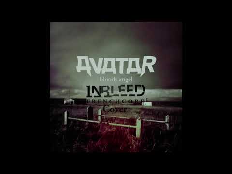 Avatar - Bloody Angel [Inbleed Frenchcore Cover]
