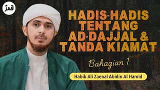 Download lagu Bahagian 1 Hadis-Hadis Tentang Dajjal & Tanda Kiamat | Habib Ali Zaenal Abidin Al Hamid mp3