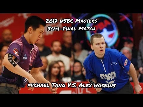 2017 USBC Masters Semi-Final Match - Michael Tang V.S. Alex Hoskins