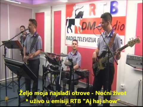 Željo moja najslađi otrove - Noćni život Aj haj show
