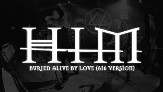 HIM - Buried Alive By Love (616 Version) Lyrics