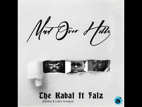 The Kabal ft. 2Baba, Larry Gaaga & Falz – Mad Over Hills Lyrics
