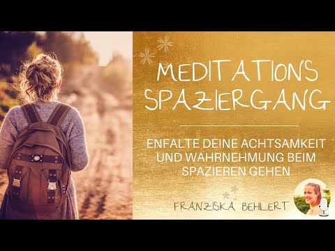 Meditation Walk | Develop and strengthen your mindfulness and perception during a walk