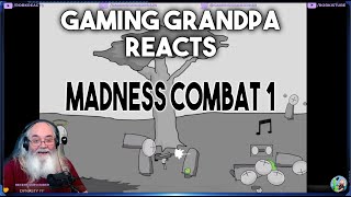 Gaming Grandpa Reacts - Madness combat 1 - Funny Stuff!