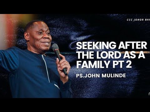 How To Seek After the Lord AS A FAMILY (Powerful Message!) – Dr. John W. Mulinde Pt. 2 | Must Watch!