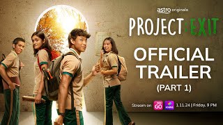 PROJECT: EXIT - OFFICIAL TRAILER (PART 1) | 1 NOVEMBER 2024