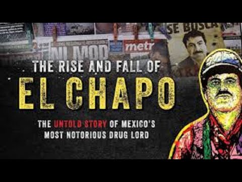 El Chapo: Legjenda, ngritja dhe rënia e 'mbretit' të drogës - Cartel Top News