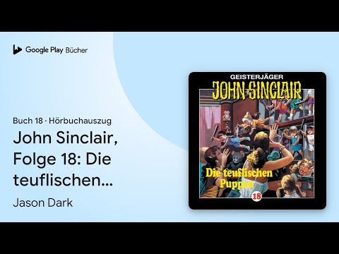 „John Sinclair, Folge 18: Die teuflischen Puppen…“ von Jason Dark · Hörbuchauszug