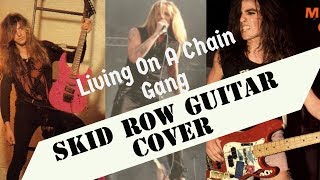Skid Row - Livin&#39; On A Chain Gang - Guitar Cover