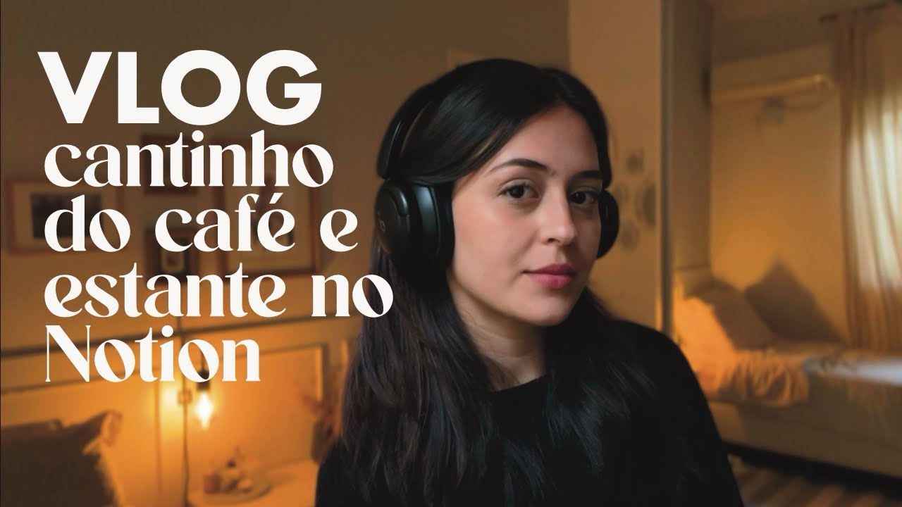 vlog | cantinho do café e catalogando meus livros no Notion