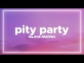 Melanie Martinez Pity Party Lyrics