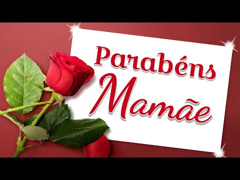 A Mais Linda Mensagem de Aniversário para Mãe 👸🌹 PARABÉNS Mamãe