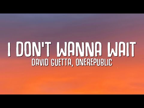 I Don'T Wanna Wait - David Guetta