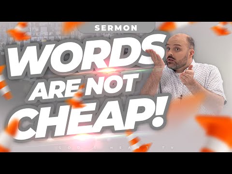 WORDS ARE NOT CHEAP! | Practical Sermon | Brother Chris
