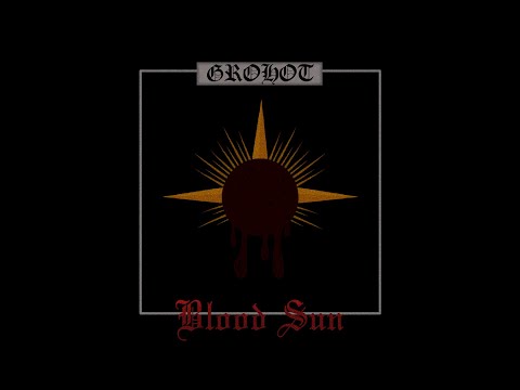 Grohot - Blood Sun