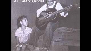 Preachin' Blues performed by Rod (aXe) Masterson