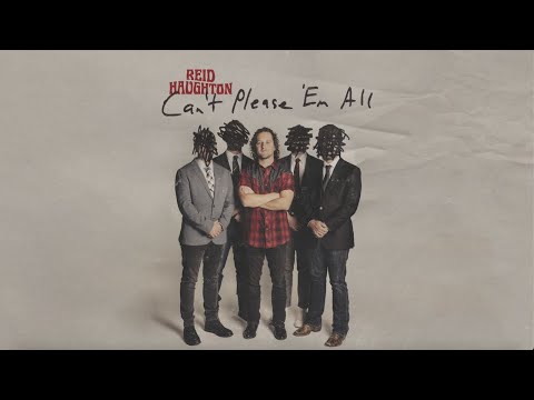 Reid Haughton - Can't Please Em All (Official Lyric Video)