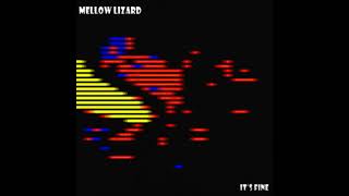 Mellow Lizard- It's Fine (Full album)