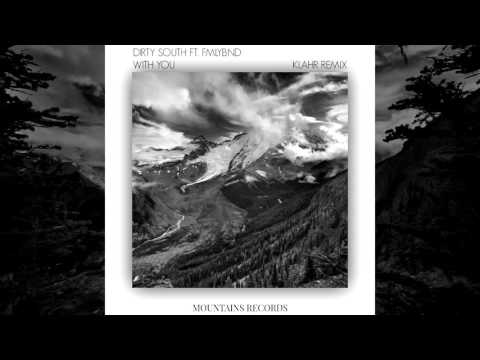Dirty South ft. FMLYBND - With You (Klahr Remix)