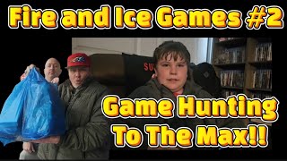 Game Hunting to the MAX at Fire & Ice Games #2! 🎮🔥