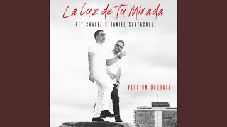 La Luz de Tu Mirada (Version Bachata)