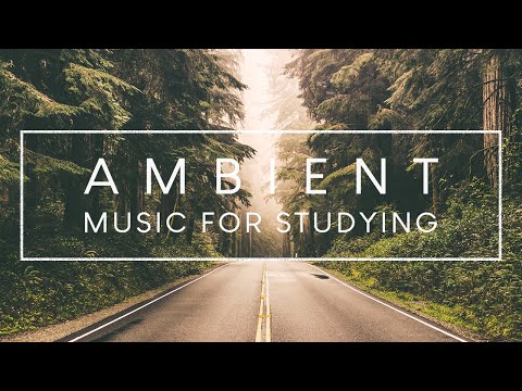 4 Hours of Ambient Study Music To Concentrate - Improve your Focus and Concentration