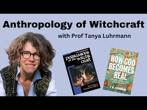 Anthropology of Witchcraft with Prof Tanya Luhrmann