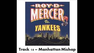 Roy D Mercer Vs Yankees - Track 14 - Manhattan Mishap